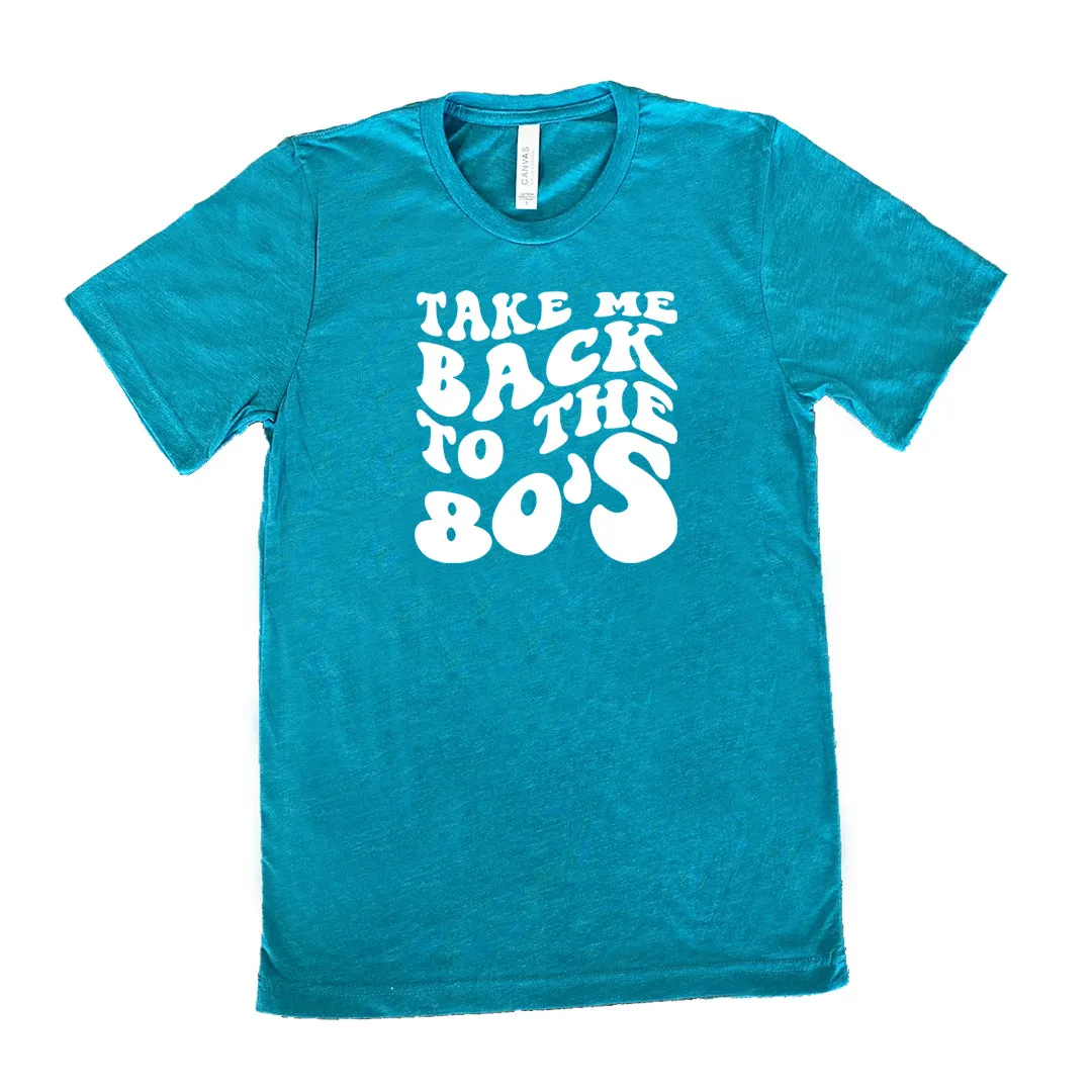 Take Me Back To The 80's Shirt Unisex