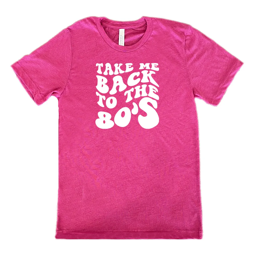 Take Me Back To The 80's Shirt Unisex